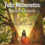 The Glory of Vedic Mathematics: Beating the Computer