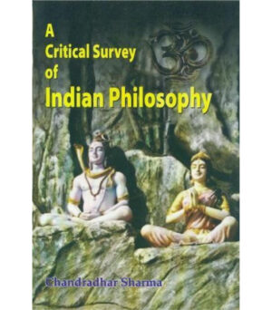 A Critical Survey of Indian Philosophy
