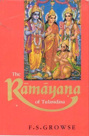Ramayana of Tulasidasa by F.S. Grose, R. C. Prasad