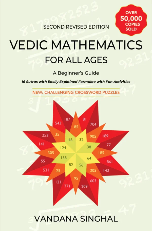 Vedic Mathematics for All Ages: A Beginner's Guide (16 Sutras with Easily Explained Formulae with Fun Activities)